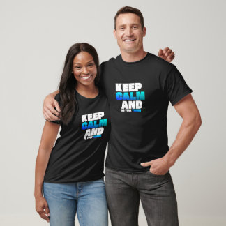 Keep Calm And Do Your Things. T-Shirt