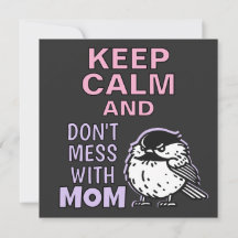 Keep Calm And Don't Mess With Mum