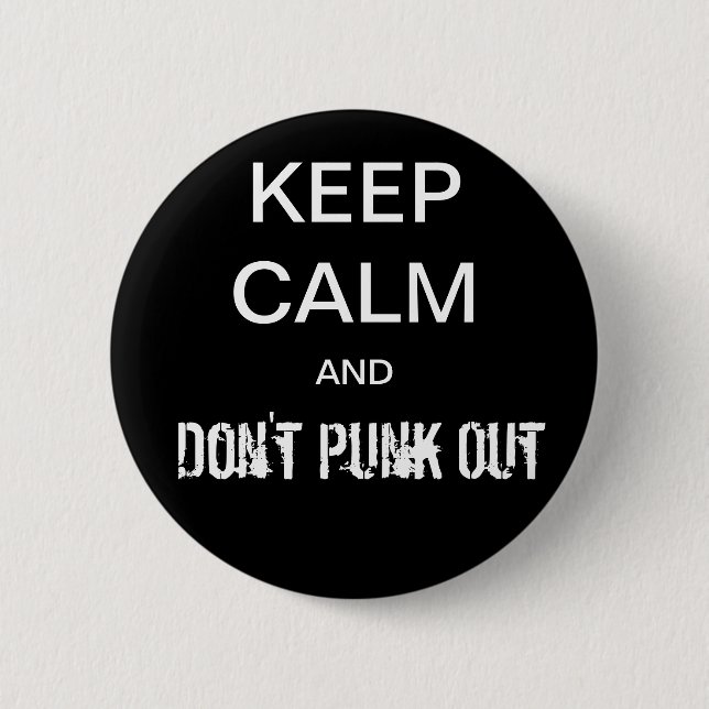 Keep Calm and Don't Punk Out 6 Cm Round Badge (Front)