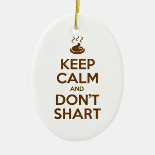 Keep Calm and Don't Shart Ceramic Tree Decoration