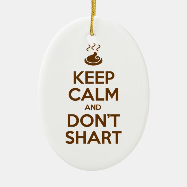 Keep Calm and Don't Shart Ceramic Tree Decoration (Front)