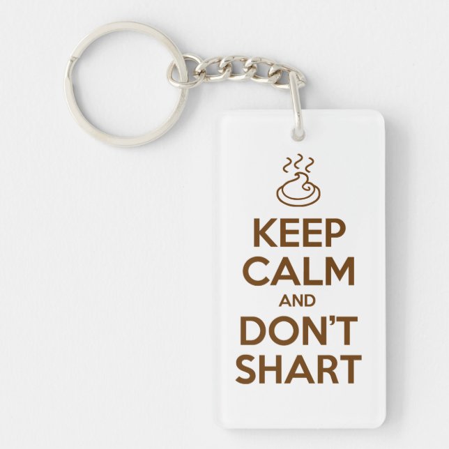 Keep Calm and Don't Shart Key Ring (Front)