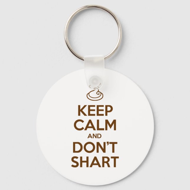 Keep Calm and Don't Shart Key Ring (Front)