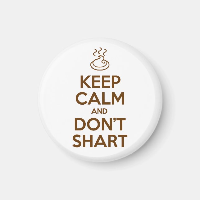 Keep Calm and Don't Shart Magnet (Front)