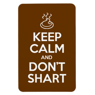 Keep Calm and Don't Shart Magnet