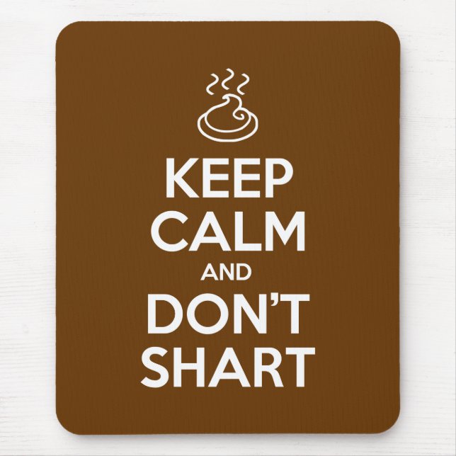 Keep Calm and Don't Shart Mouse Pad (Front)