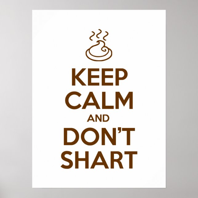 Keep Calm and Don't Shart Poster (Front)