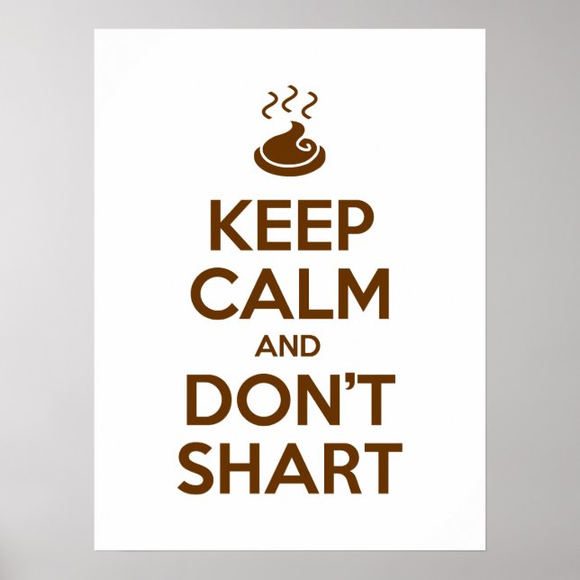 Keep Calm and Don't Shart Poster (Front)