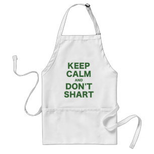 Keep Calm and Dont Shart Standard Apron