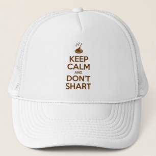 Keep Calm and Don't Shart Trucker Hat