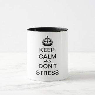 Keep Calm and DON'T STRESS - personalised text Mug