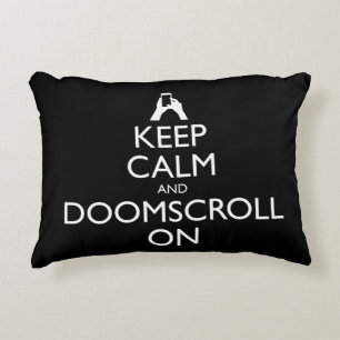 Keep Calm And Doomscroll On Decorative Cushion
