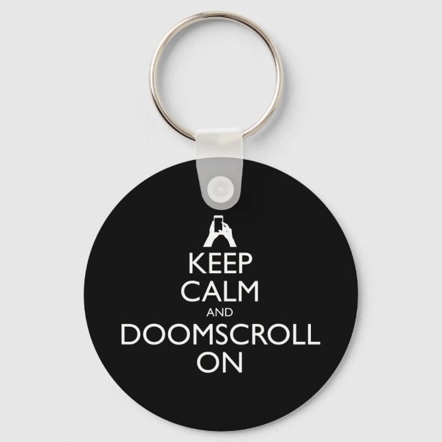 Keep Calm And Doomscroll On Key Ring (Front)