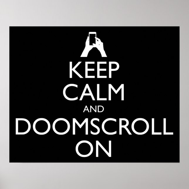 Keep Calm And Doomscroll On Poster (Front)
