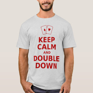 Keep Calm and Double Down T-Shirt