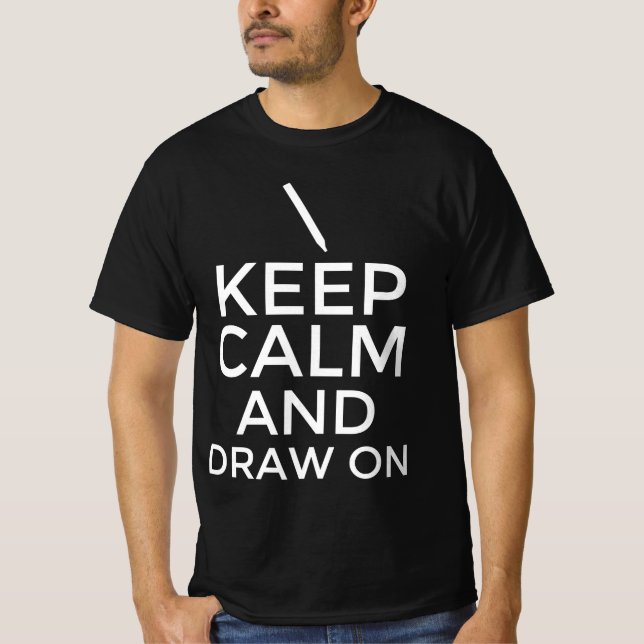 Keep calm and draw on T-Shirt (Front)