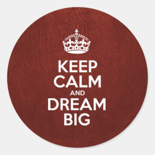 Keep Calm and Dream Big, Red Leather, Typography Classic Round Sticker