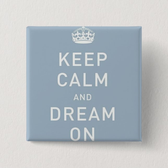 Keep Calm and Dream On Button (Front)