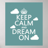 Keep Calm and Dream On (clouds) - all colours
