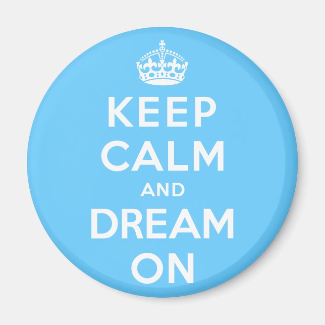 Keep Calm and Dream On Magnet (Front)