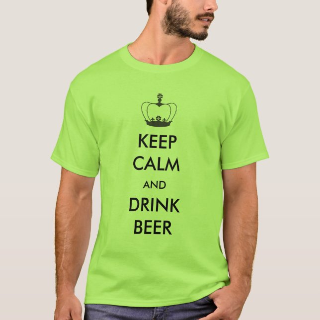 Keep Calm and Drink Beer T-Shirt (Front)