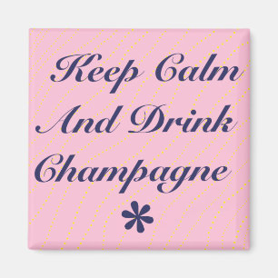 Keep Calm and Drink Champagne Pink Magnet