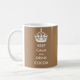 KEEP CALM and DRINK COCOA Coffee Mug
