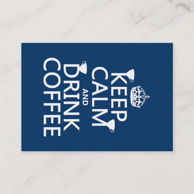 Keep Calm and Drink Coffee - all colours Business Card (Front)