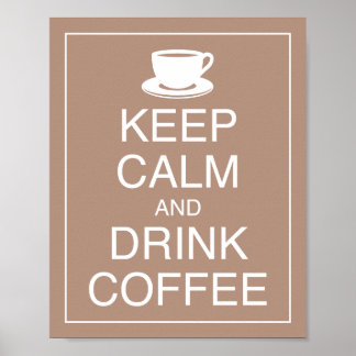 Keep Calm and Drink Coffee Art Poster Print