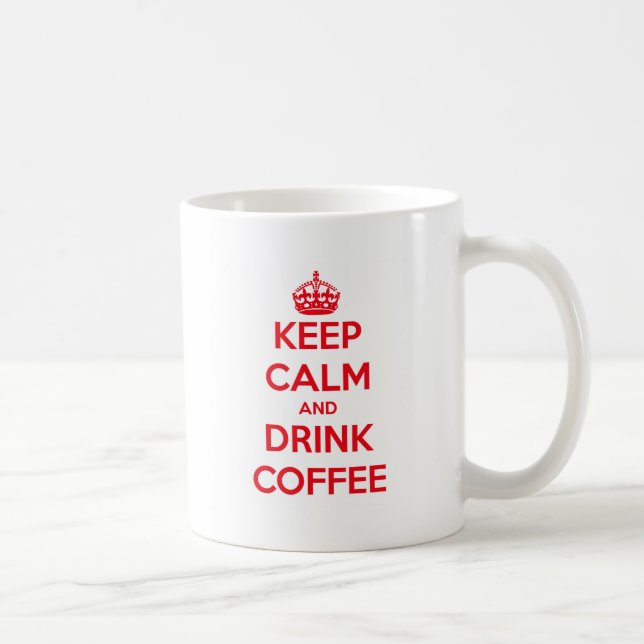 Keep Calm and drink coffee Mug (Right)