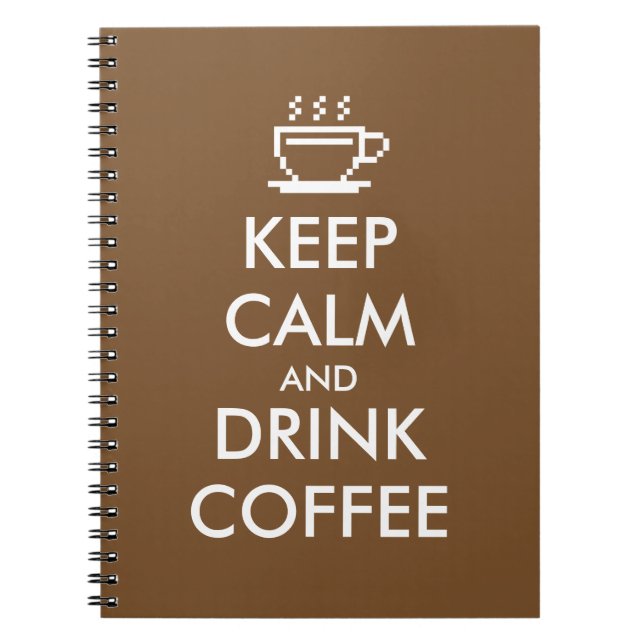 Keep calm and drink coffee notebook journal (Front)