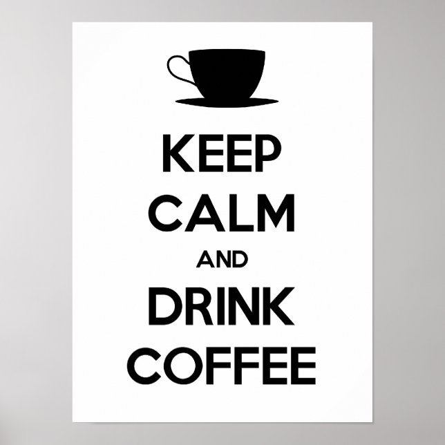 Keep Calm and Drink Coffee Poster (Front)