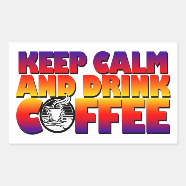Keep Calm and Drink Coffee Rectangular Sticker (Front)
