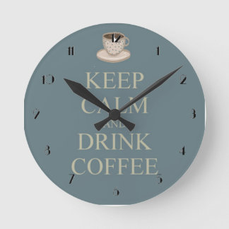 Keep calm and drink coffee round clock