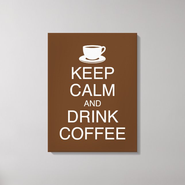 Keep Calm and Drink Coffee Wall Art Wrapped Canvas (Front)