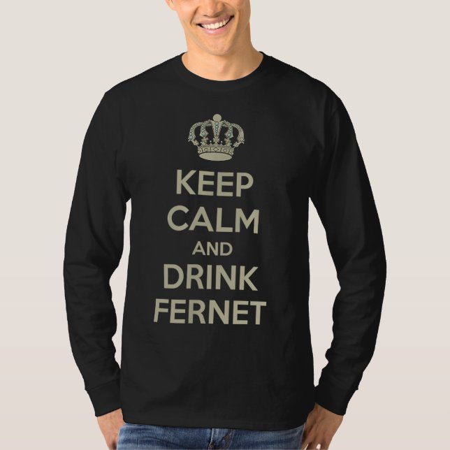 Keep Calm and Drink Fernet T-Shirt (Front)