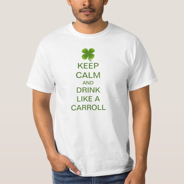 Keep Calm And Drink Like A Carroll T-Shirt (Front)