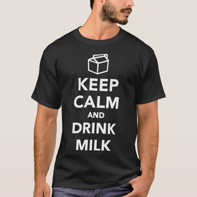 Keep calm and drink milk T-Shirt (Front)