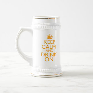 Keep Calm and Drink On Beer Stein