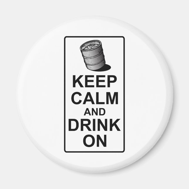 Keep Calm and Drink On - British Keg Parody Magnet (Front)