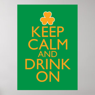Keep Calm and Drink On Irish Poster