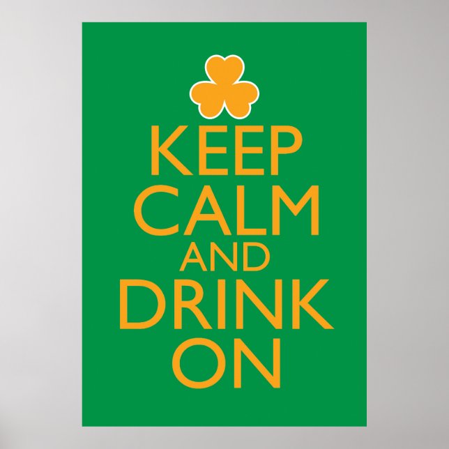 Keep Calm and Drink On Irish Poster (Front)