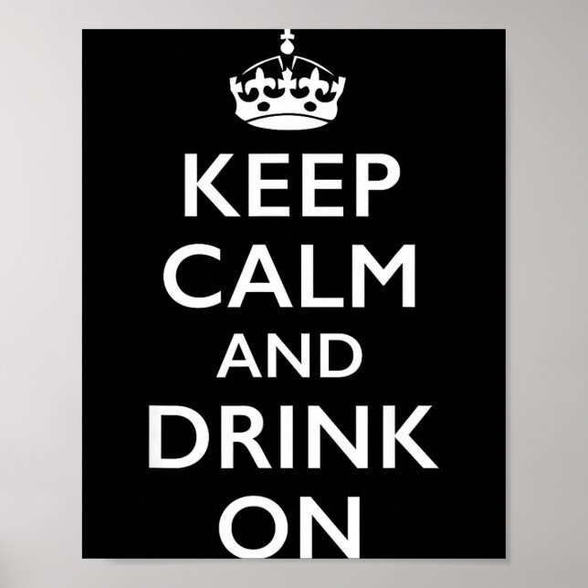 Keep calm and drink on Keep calm and drink on  Poster (Front)