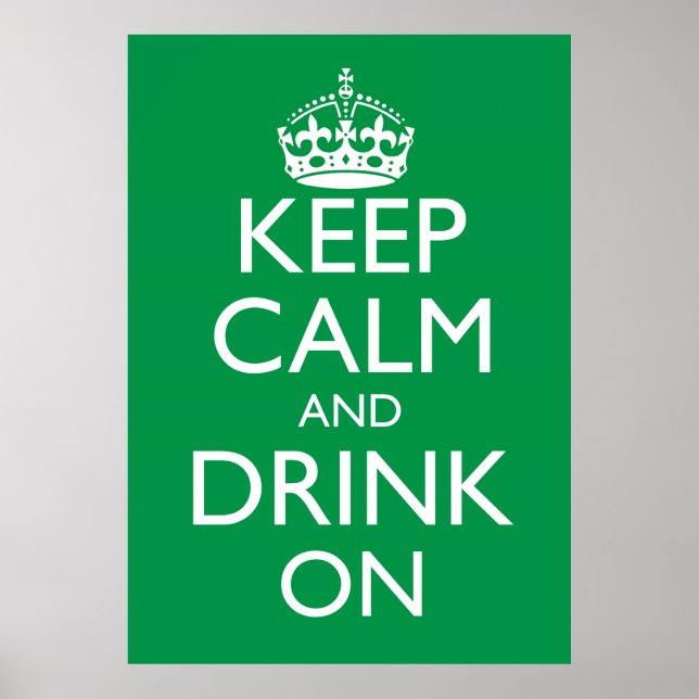 Keep Calm and Drink On Poster (Front)