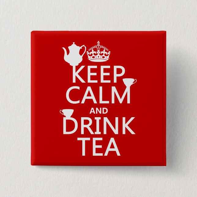 Keep Calm and Drink Tea - All Colours 15 Cm Square Badge (Front)