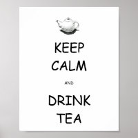 Keep Calm and Drink Tea Poster