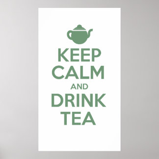 Keep Calm And Drink Tea Poster