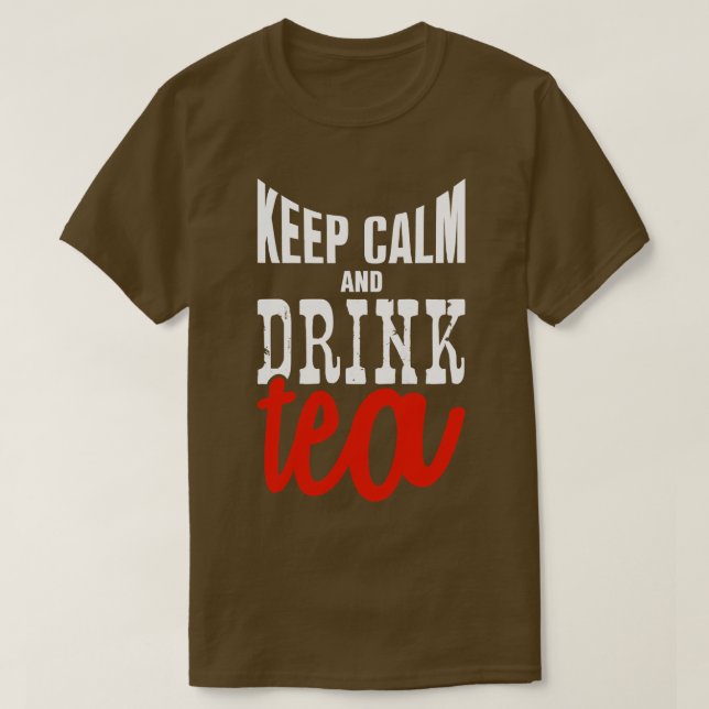 Keep calm and drink Tea T-Shirt (Design Front)