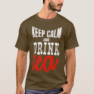 Keep calm and drink Tea T-Shirt