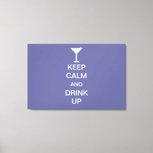 Keep Calm and Drink Up Canvas Print